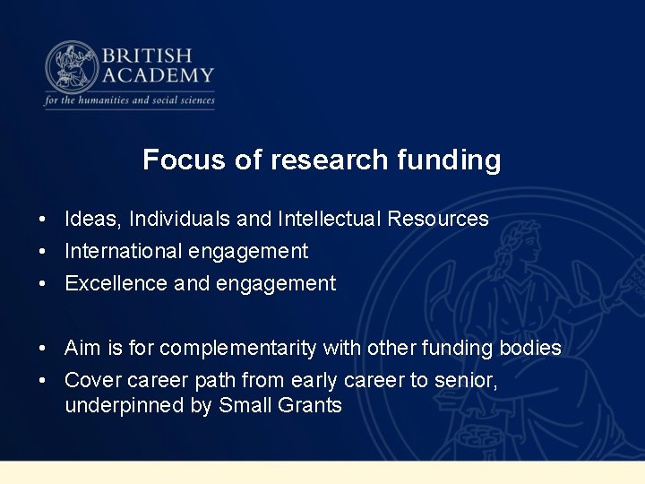 Focus of research funding • Ideas, Individuals and Intellectual Resources • International engagement •