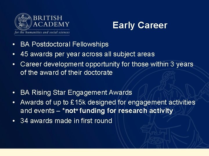 Early Career • BA Postdoctoral Fellowships • 45 awards per year across all subject