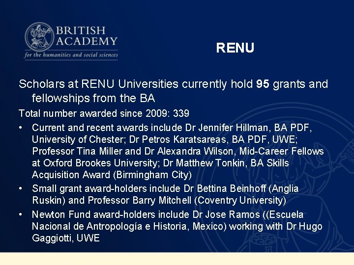 RENU Scholars at RENU Universities currently hold 95 grants and fellowships from the BA