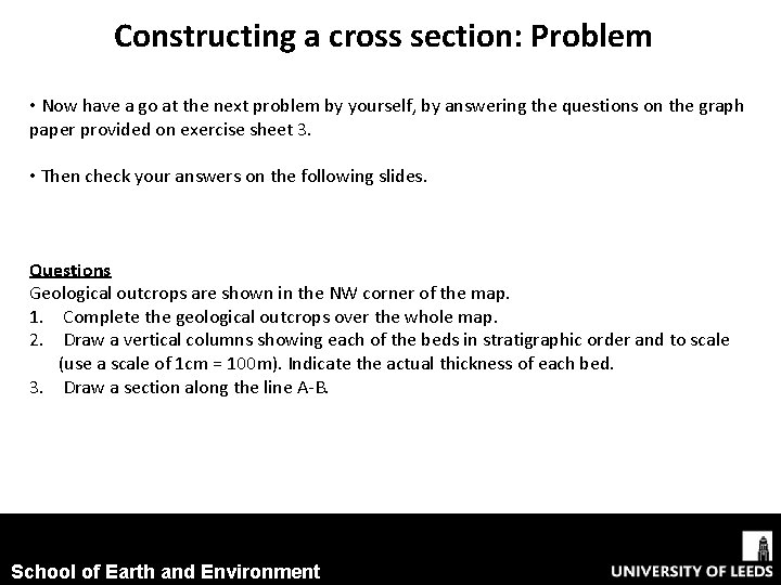 Constructing a cross section: Problem • Now have a go at the next problem