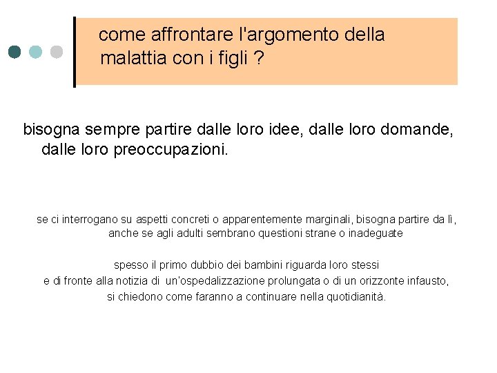 come affrontare l'argomento della malattia con i figli ? bisogna sempre partire dalle loro