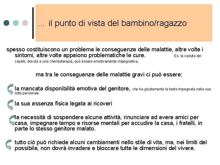 … il punto di vista del bambino/ragazzo spesso costituiscono un problema le conseguenze delle