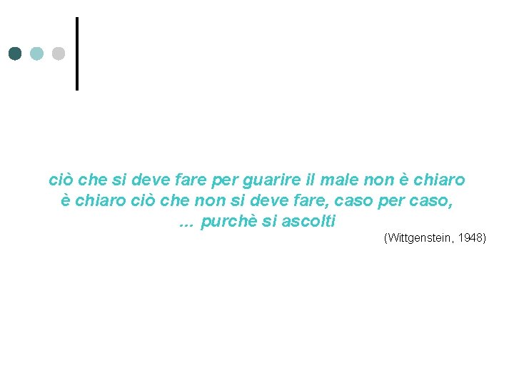 ciò che si deve fare per guarire il male non è chiaro ciò che