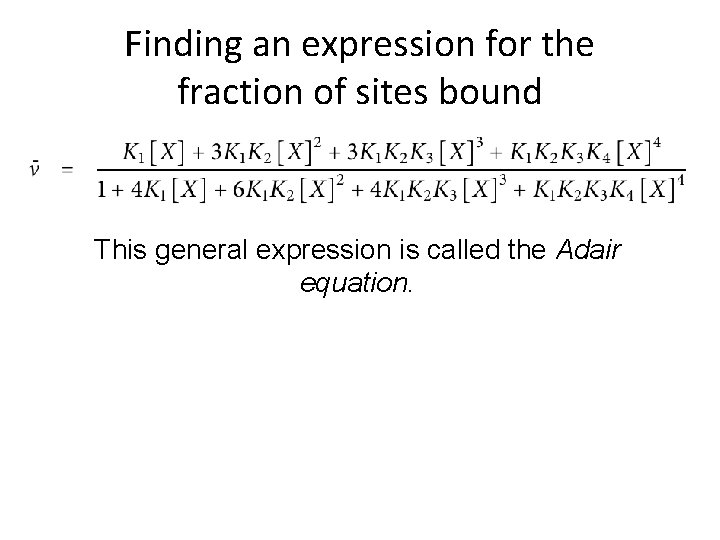 Finding an expression for the fraction of sites bound This general expression is called