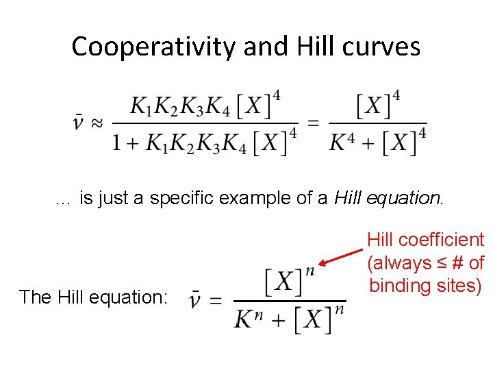 Cooperativity and Hill curves … is just a specific example of a Hill equation.