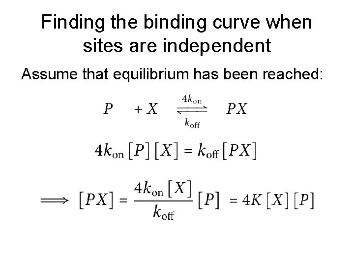 Finding the binding curve when sites are independent Assume that equilibrium has been reached: