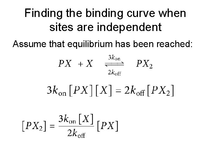 Finding the binding curve when sites are independent Assume that equilibrium has been reached: