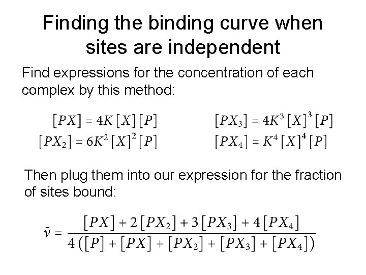 Finding the binding curve when sites are independent Find expressions for the concentration of
