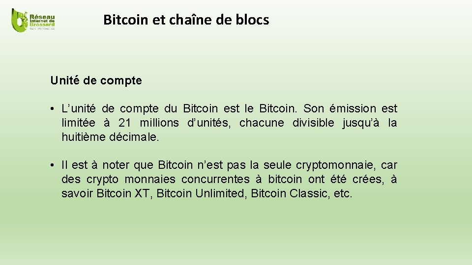 Bitcoin et chaîne de blocs Unité de compte • L’unité de compte du Bitcoin