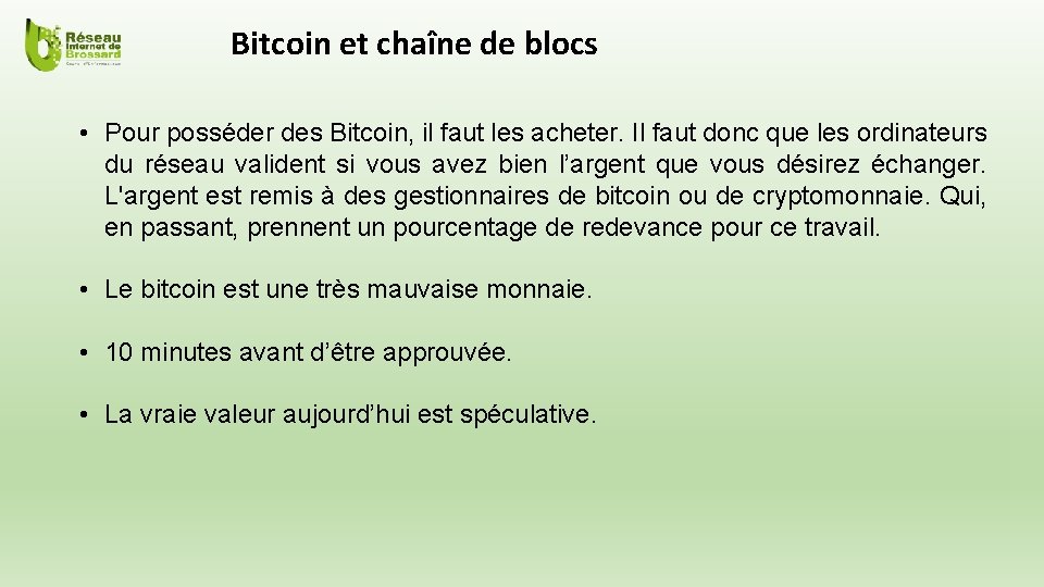 Bitcoin et chaîne de blocs • Pour posséder des Bitcoin, il faut les acheter.