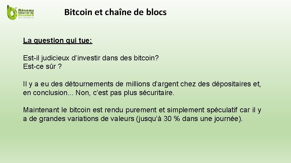 Bitcoin et chaîne de blocs La question qui tue: Est-il judicieux d’investir dans des