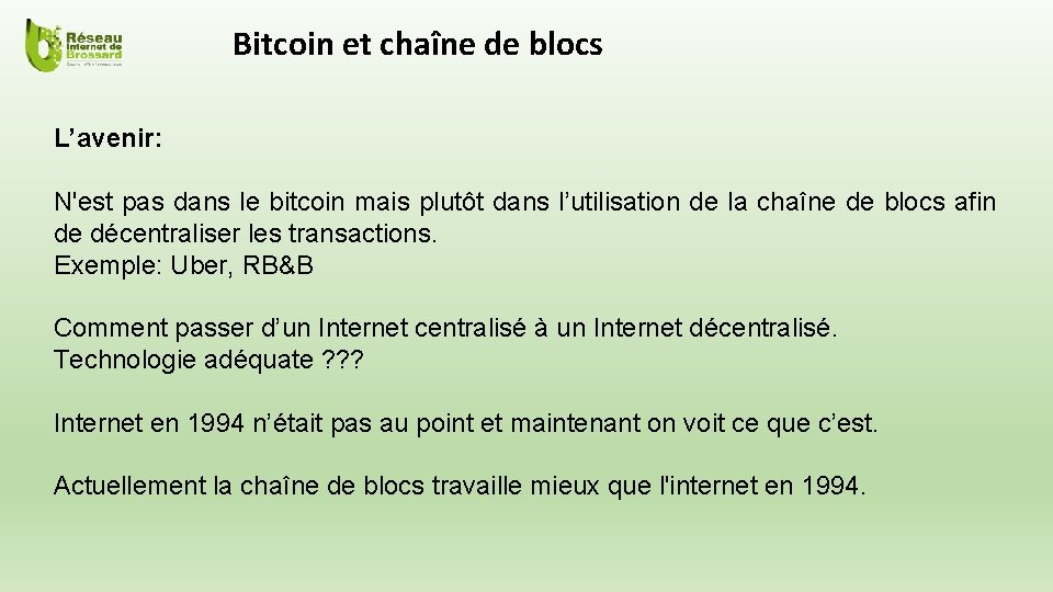 Bitcoin et chaîne de blocs L’avenir: N'est pas dans le bitcoin mais plutôt dans