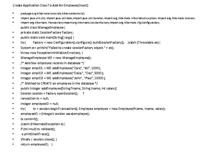 Create Application Class To Add An Employee(insert) • • • package org. hibernate. tutorials.