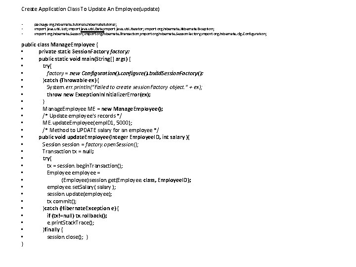 Create Application Class To Update An Employee(update) • • • package org. hibernate. tutorials.