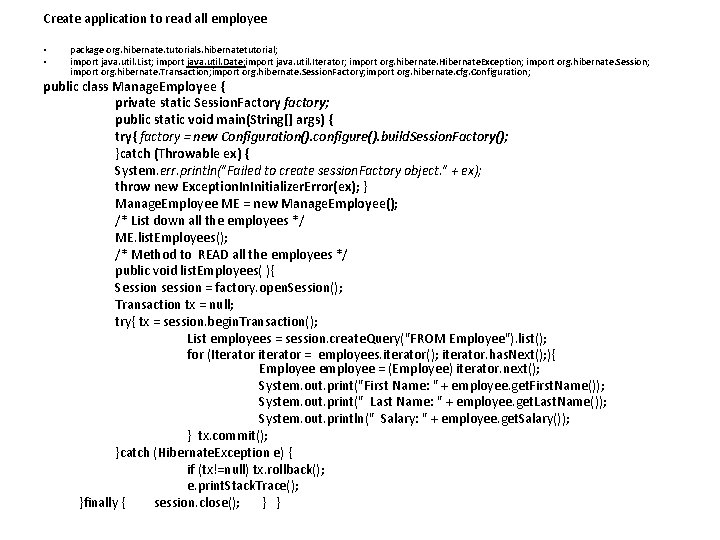 Create application to read all employee • • package org. hibernate. tutorials. hibernatetutorial; import