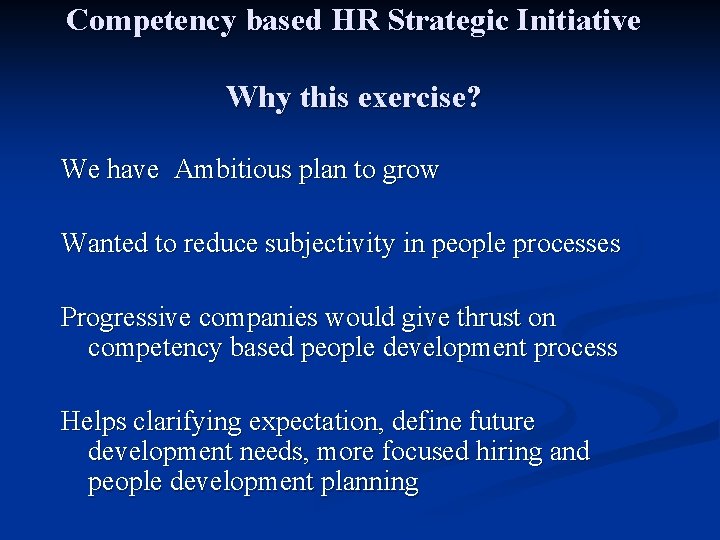 Competency based HR Strategic Initiative Why this exercise? We have Ambitious plan to grow