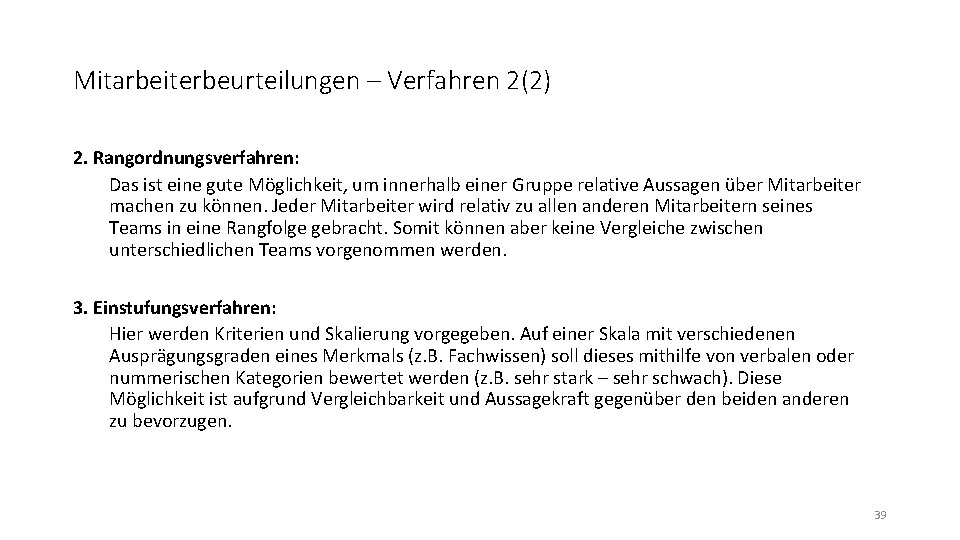 Mitarbeiterbeurteilungen – Verfahren 2(2) 2. Rangordnungsverfahren: Das ist eine gute Möglichkeit, um innerhalb einer