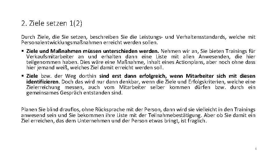 2. Ziele setzen 1(2) Durch Ziele, die Sie setzen, beschreiben Sie die Leistungs- und