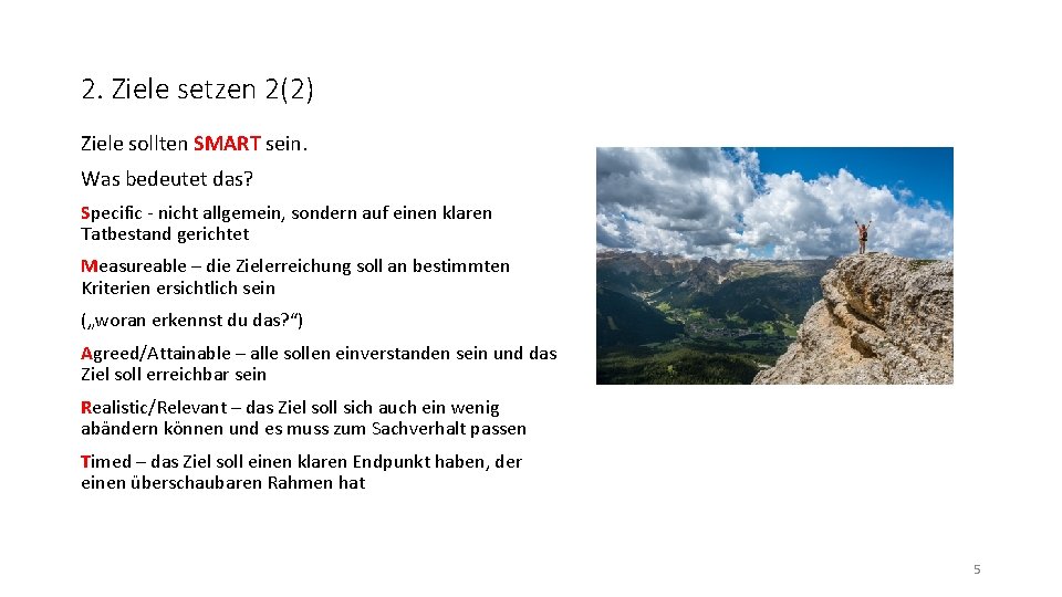 2. Ziele setzen 2(2) Ziele sollten SMART sein. Was bedeutet das? Specific - nicht