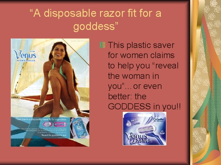 “A disposable razor fit for a goddess” This plastic saver for women claims to
