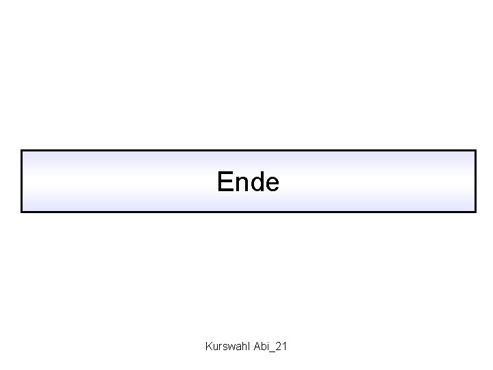 Ende Kurswahl Abi_21 