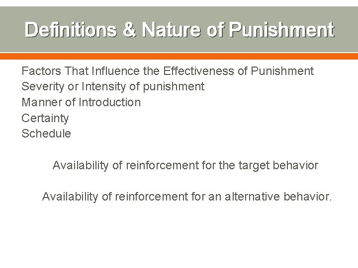 Definitions & Nature of Punishment Factors That Influence the Effectiveness of Punishment Severity or