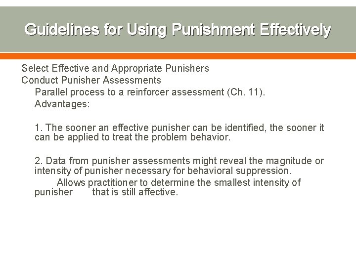 Guidelines for Using Punishment Effectively Select Effective and Appropriate Punishers Conduct Punisher Assessments Parallel