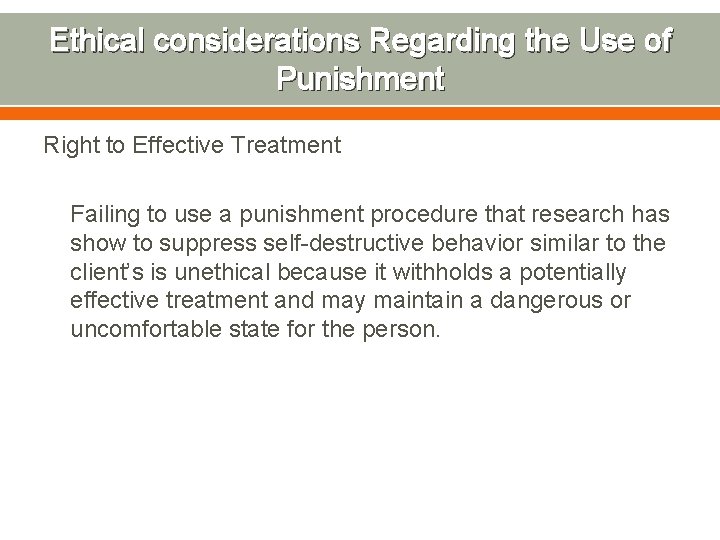 Ethical considerations Regarding the Use of Punishment Right to Effective Treatment Failing to use