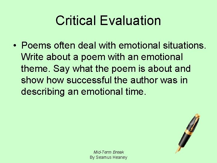 Critical Evaluation • Poems often deal with emotional situations. Write about a poem with