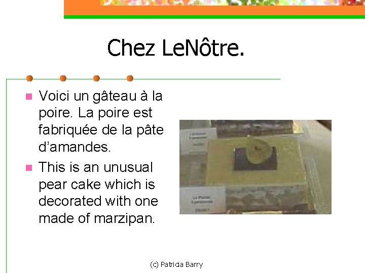 Chez Le. Nôtre. n n Voici un gâteau à la poire. La poire est