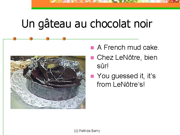 Un gâteau au chocolat noir n n n A French mud cake. Chez Le.