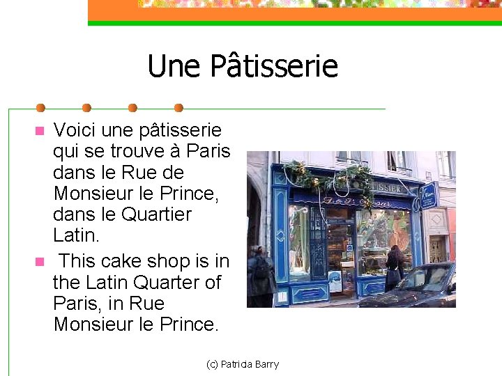 Une Pâtisserie n n Voici une pâtisserie qui se trouve à Paris dans le