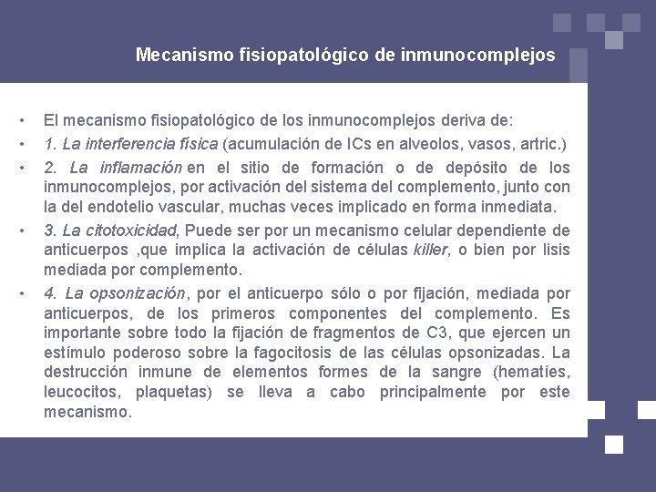 Mecanismo fisiopatológico de inmunocomplejos • • • El mecanismo fisiopatológico de los inmunocomplejos deriva