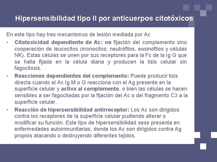 Hipersensibilidad tipo II por anticuerpos citotóxicos En este tipo hay tres mecanismos de lesión