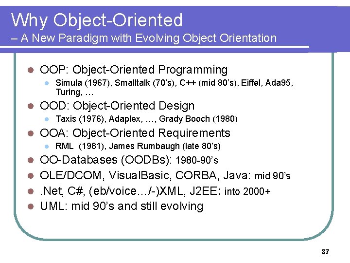 Why Object-Oriented – A New Paradigm with Evolving Object Orientation l OOP: Object-Oriented Programming