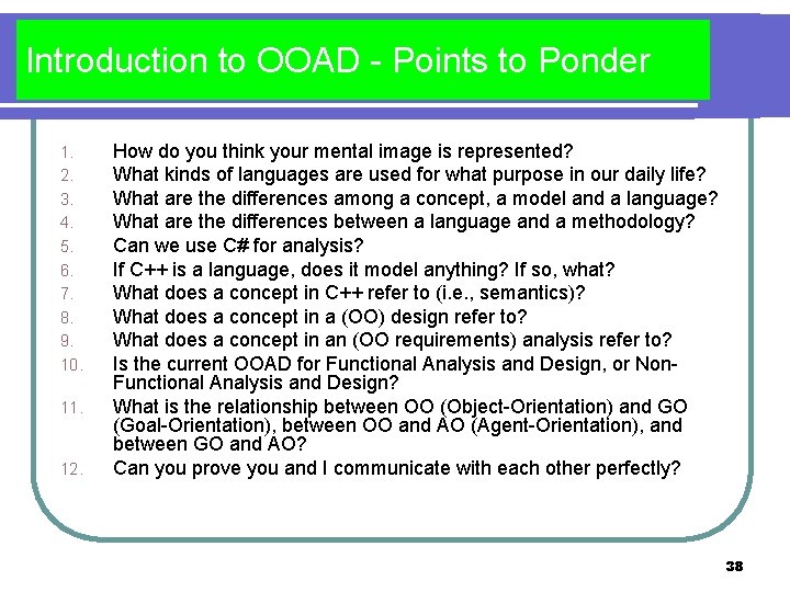 Introduction to OOAD - Points to Ponder 1. 2. 3. 4. 5. 6. 7.