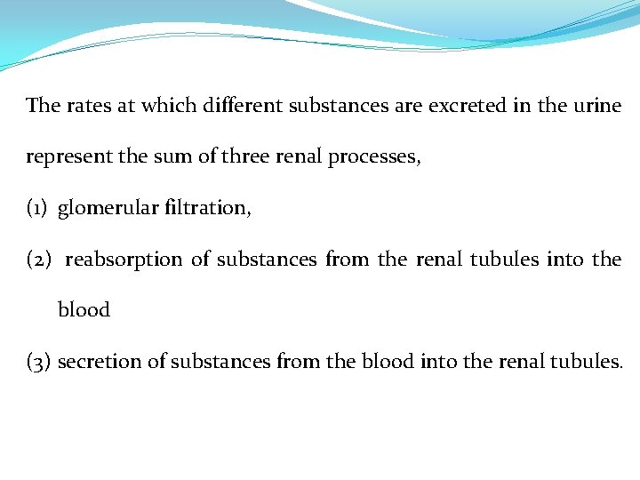 The rates at which different substances are excreted in the urine represent the sum