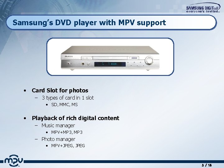 Samsung’s DVD player with MPV support • Card Slot for photos – 3 types