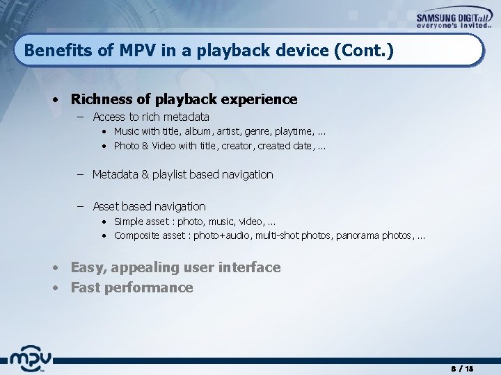 Benefits of MPV in a playback device (Cont. ) • Richness of playback experience