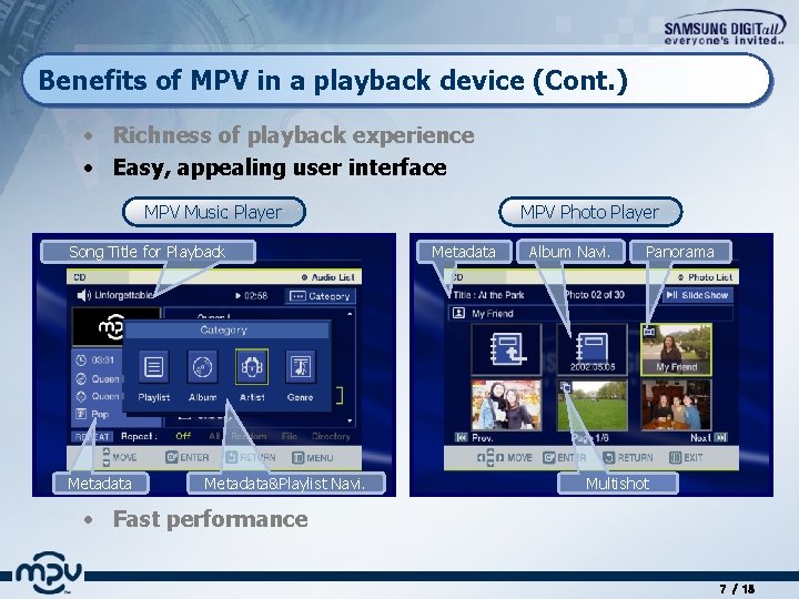 Benefits of MPV in a playback device (Cont. ) • Richness of playback experience