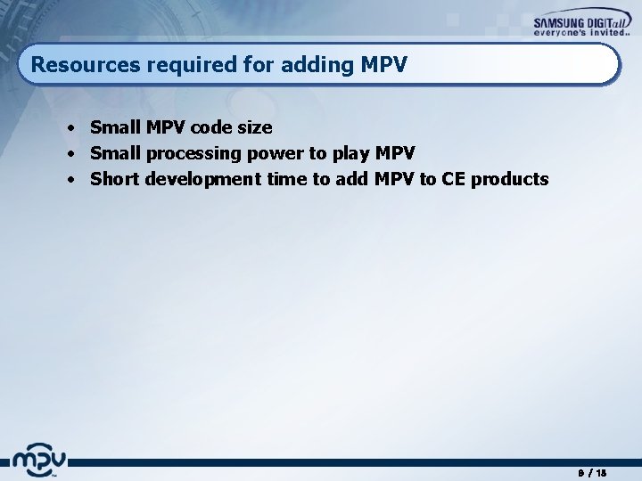 Resources required for adding MPV • Small MPV code size • Small processing power