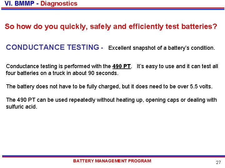 VI. BMMP - Diagnostics So how do you quickly, safely and efficiently test batteries?