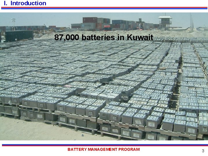 I. Introduction 87, 000 batteries in Kuwait BATTERY MANAGEMENT PROGRAM 3 