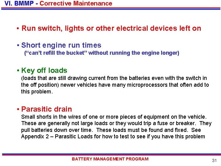 VI. BMMP - Corrective Maintenance • Run switch, lights or other electrical devices left