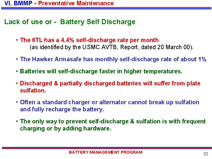 VI. BMMP - Preventative Maintenance Lack of use or - Battery Self Discharge •