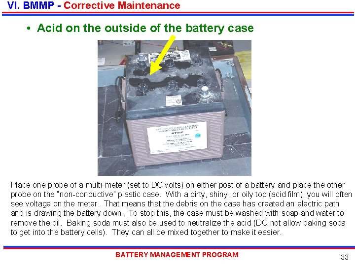 VI. BMMP - Corrective Maintenance • Acid on the outside of the battery case