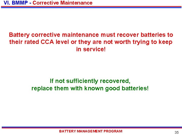 VI. BMMP - Corrective Maintenance Battery corrective maintenance must recover batteries to their rated