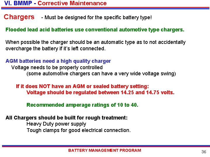 VI. BMMP - Corrective Maintenance Chargers - Must be designed for the specific battery
