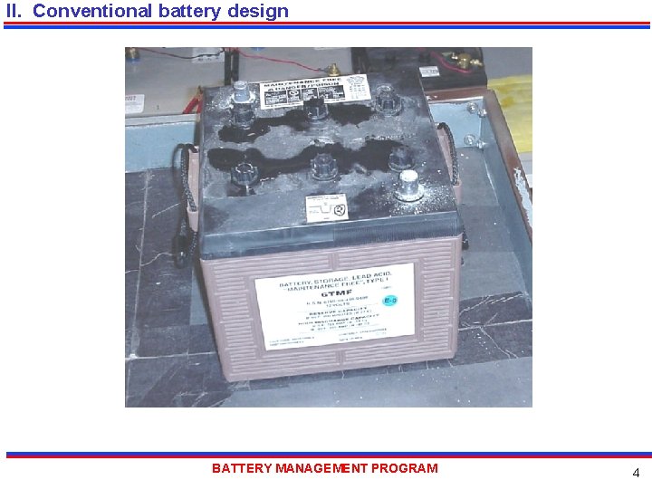 II. Conventional battery design BATTERY MANAGEMENT PROGRAM 4 