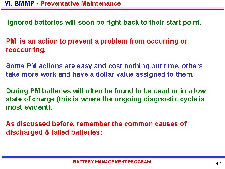 VI. BMMP - Preventative Maintenance Ignored batteries will soon be right back to their